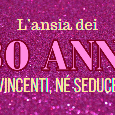 l'ansia dei 30 anni