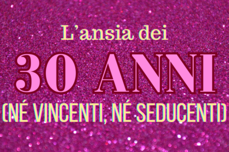 l'ansia dei 30 anni